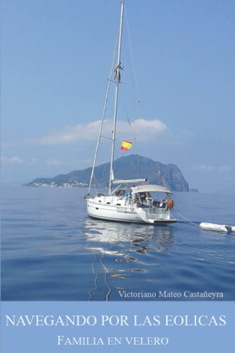 Libro: Navegando Por Las Eólicas: Familia En Velero (spanish