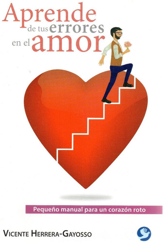 Aprende De Tus Errores En El Amor - Pequeño Manual Para Un..