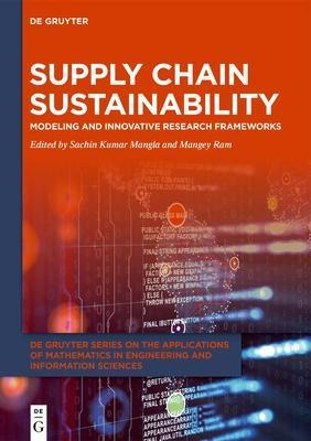 Supply Chain Sustainability : Modeling And Innovative Res...