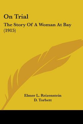 Libro On Trial: The Story Of A Woman At Bay (1915) - Reiz...