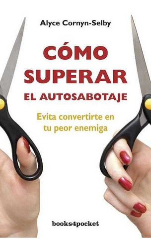 Cãâ³mo Superar El Autosabotaje, De Cornyn-selby, Alyce. Editorial Books4pocket, Tapa Blanda En Español