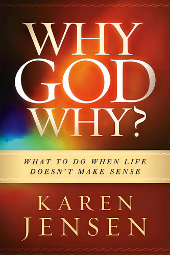 Why, God, Why?, De Jensen, Karen. Editorial Creation House, Tapa Blanda En Inglés
