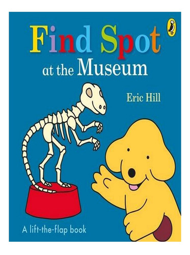 Find Spot At The Museum - Eric Hill. Eb08