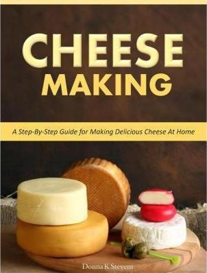 Cheese Making  Stepbystep Guide For Making Deliciousaqwe
