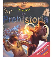 Enciclopedia Increíble, La Prehistoria