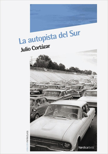 Autopista Del Sur, La - Julio Cortázar