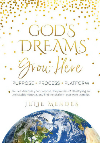 God's Dreams Grow Here, De Mendes, Julie. Editorial Xulon Pr, Tapa Dura En Inglés