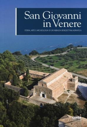 San Giovanni In Venere. Storia, Arte E Archeologi (italiano)