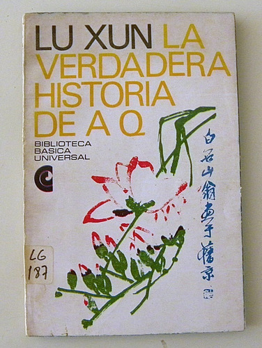 La Verdadera Historia De A Q - Lu Xun 