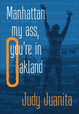 Libro Manhattan My Ass, You're In Oakland - Juanita, Judy