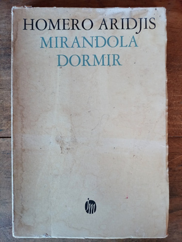 Homero Aridjis Mirándola Dormir 1a Ed
