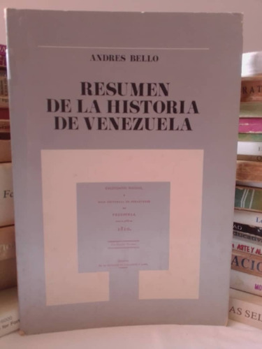 Resumen De La Historia De Venezuela. Andrés Bello