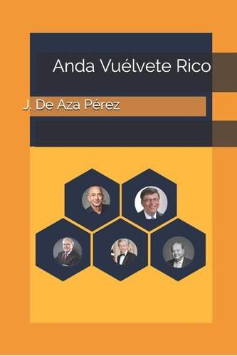 Libro: Anda Vuélvete Rico (spanish Edition)