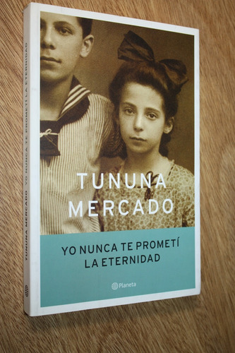 Yo Nunca Te Prometi La Eternidad - Tununa Mercado - Flamante