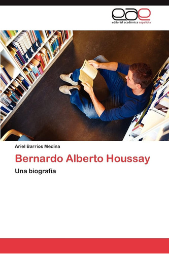 Libro: Bernardo Alberto Houssay: Una Biografía (spanish