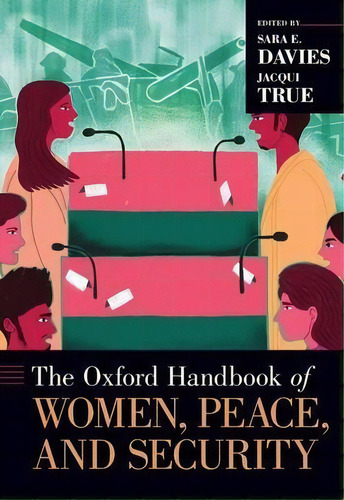 The Oxford Handbook Of Women, Peace, And Security, De Sara E. Davies. Editorial Oxford University Press Inc, Tapa Dura En Inglés
