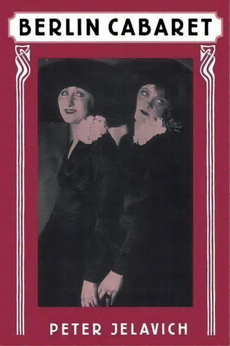 Berlin Cabaret, De Peter Jelavich. Editorial Harvard University Press, Tapa Blanda En Inglés