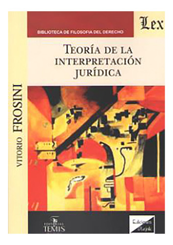 Teoria De La Interpretacion Juridica - Frosini, Vittorio