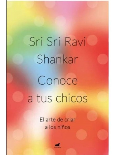 Conoce A Tus Chicos - Sri Sri Ravi Shankar