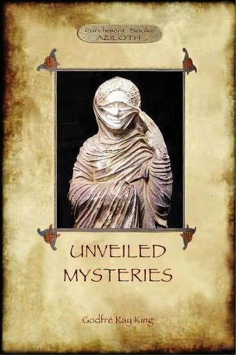 Unveiled Mysteries, De Godfre Ray King. Editorial Aziloth Books, Tapa Blanda En Inglés
