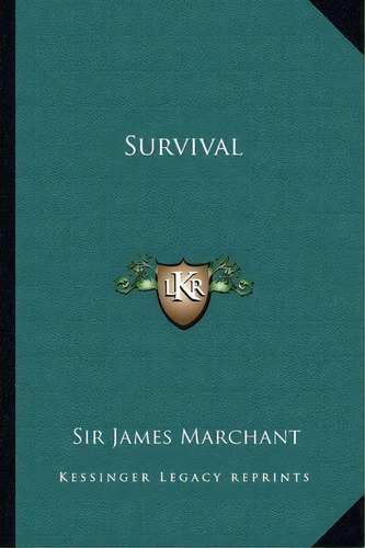 Survival, De James Marchant. Editorial Kessinger Publishing, Tapa Blanda En Inglés