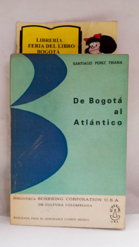 De Bogotá Al Atlántico - Santiago Pérez Triana - 1972 