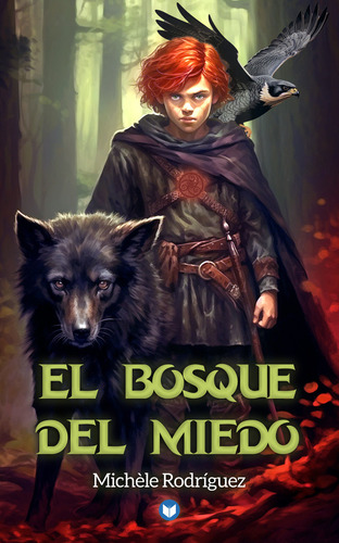 Libro El Bosque Del Miedo - Rodriguez,michele