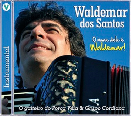 Cd - Waldemar Dos Santos - O Nome Dele É Waldemar