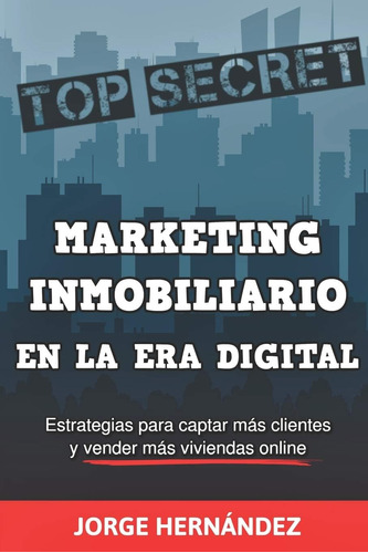 Libro: Marketing Inmobiliario Era Digital: Los Secreto