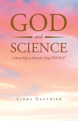 Libro God And Science: A Road Map To Miracles Using Psych...