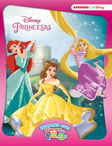 Libro Princesas (â¡cuenta Con Disney... 1, 2, 3!) - Disney,
