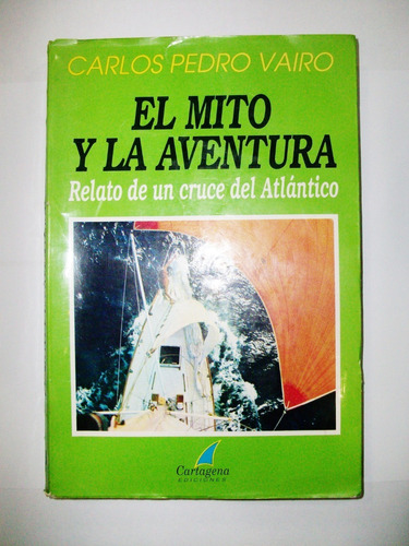 El Mito Y La Aventura - Carlos Pedro Vairo - Cartagena