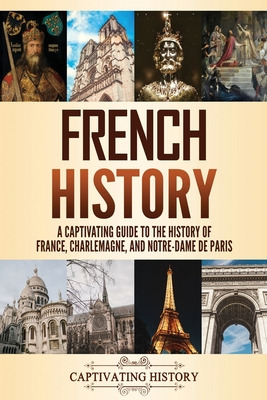 Libro French History: A Captivating Guide To The History ...