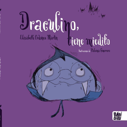 Libro: Draculino Tiene Miedito. Ordoñez, Elisabeth. Babidi-b