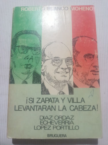 Sí Zapata Y Villa Levantaran La Cabeza Jolopo Díaz Ordaz Lea