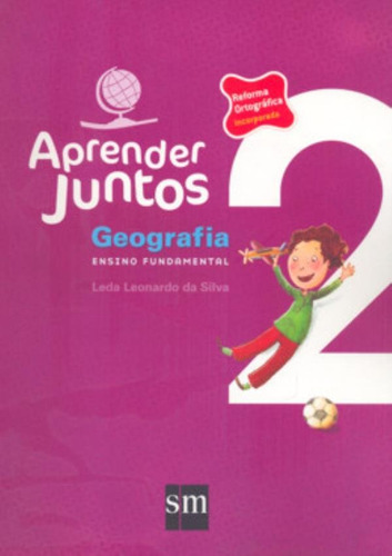 Aprender Juntos - Geografia - 2º Ano - 1ª Ed, De Silva, Leda Leonardo Da. Editora Edicoes Sm - Didatica Em Português