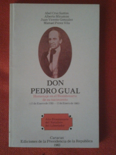 Don Pedro Gual / Cruz Santo - Miramón - González -pérez V