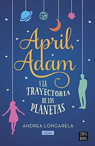 April Adam Y La Trayectoria De Los Planetas - Andrea Long...