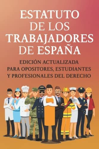 Estatuto De Los Trabajadores De España: Edición Actualizada 