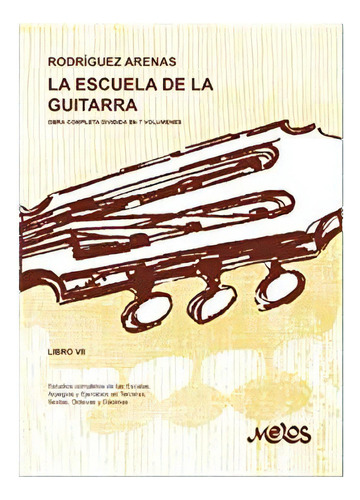 La Escuela de la Guitarra, de Mario Rodríguez Arenas., vol. 7. Editorial Independently Published, tapa blanda en español, 2020