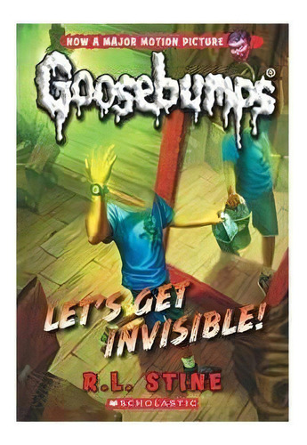 Let's Get Invisible! (classic Goosebumps #24), Volume 24, De R L Stine. Editorial Scholastic Us, Tapa Blanda En Inglés