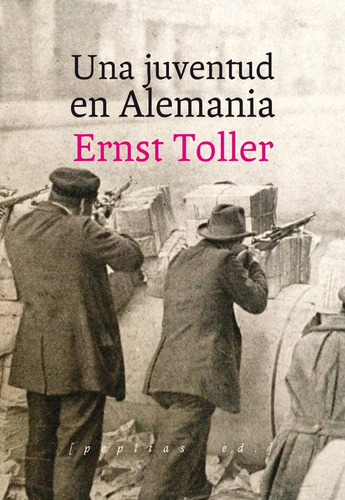 Una Juventud En Alemania, De Ernst Toller. Editorial Pepitas De Calabaza En Español