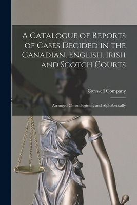 Libro A Catalogue Of Reports Of Cases Decided In The Cana...