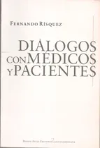 Comprar Diálogos Con Médicos Y Pacientes (nuevo) \u002F Fernando Rísquez
