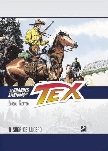 As Grandes Aventuras De Tex - Volume 12 - Vol. 12: A Saga De Lucero, De Bonelli, Gian Luigi. Editora Mythos, Capa Mole Em Português