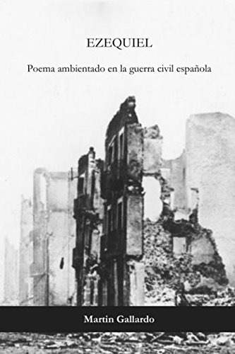 Ezequiel: Poema Ambientado En La Guerra Civil Española