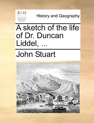 Libro A Sketch Of The Life Of Dr. Duncan Liddel, ... - St...