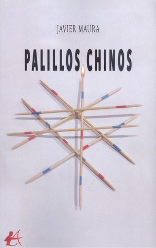 Libro: Palillos Chinos. Javier Maura. Editorial Adarve