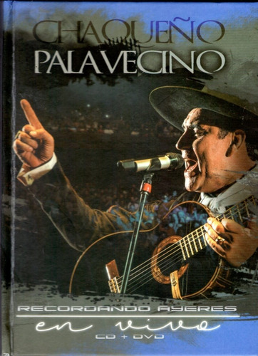 Chaqueño Palavecino - Recordando Ayeres (cd+dvd) - D