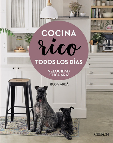 Cocina rico todos los días, de Ardá, Rosa. Editorial OBERON, tapa dura en español, 2021